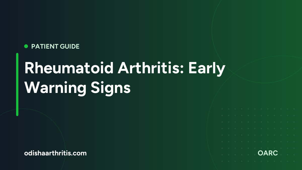 Rheumatoid Arthritis Symptoms: Early Warning Signs & When to See a Rheumatologist in Bhubaneswar