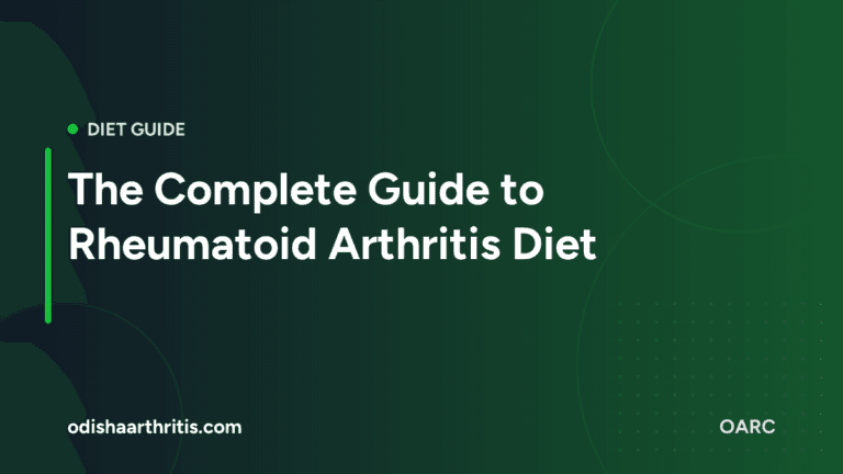 The Complete Guide to Rheumatoid Arthritis Diet: Foods to Eat and Avoid in India